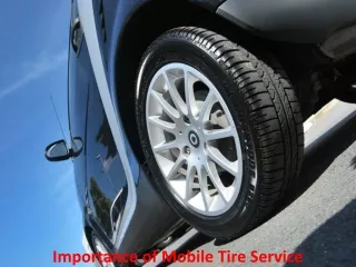 The Importance of Mobile Tire Service