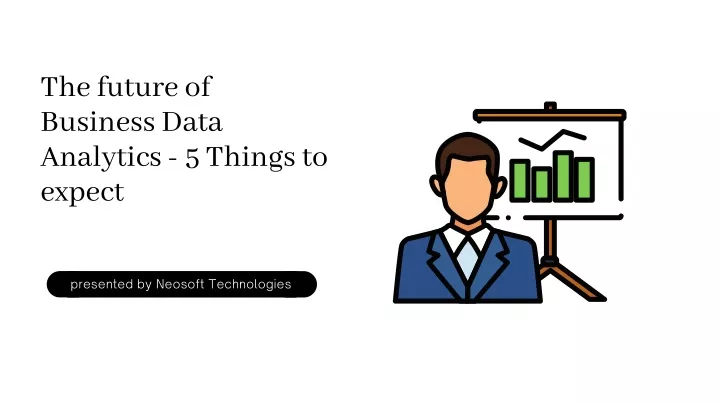 the future of business data analytics 5 things