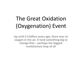 The Great Oxidation (Oxygenation) Event Powerpoint