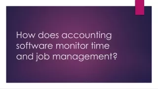 how does accounting software monitor time and job management