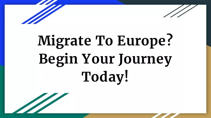 migrate to europe begin your journey today
