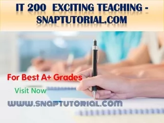 IT 200  Exciting Teaching - snaptutorial.com