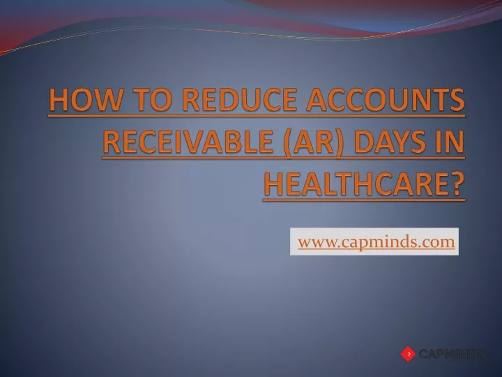 how to reduce accounts receivable ar days in healthcare