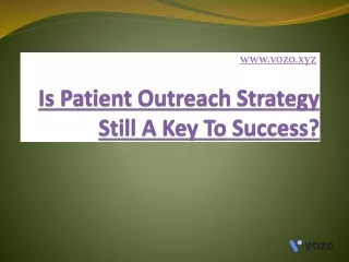 Is Patient Outreach Strategy Still A Key To Success?