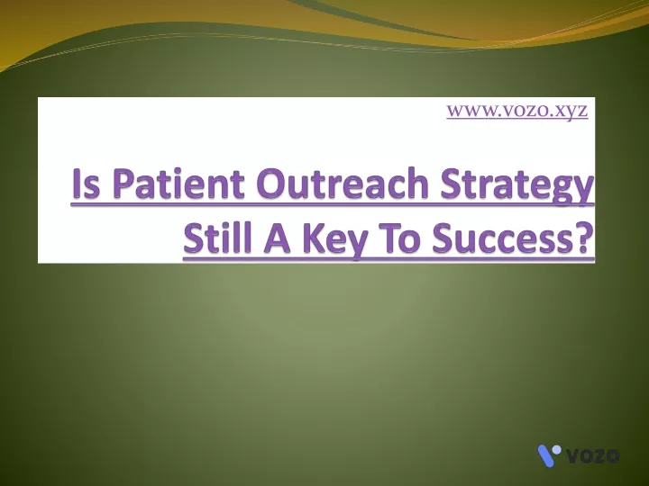 is patient outreach strategy still a key to success