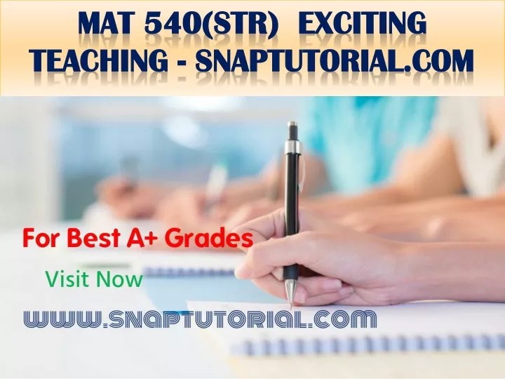 mat 540 str exciting teaching snaptutorial com