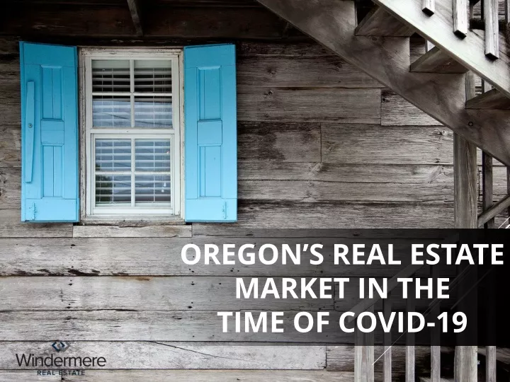 oregon s real estate market in the time of covid