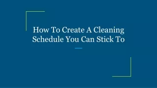 how to create a cleaning schedule you can stick to