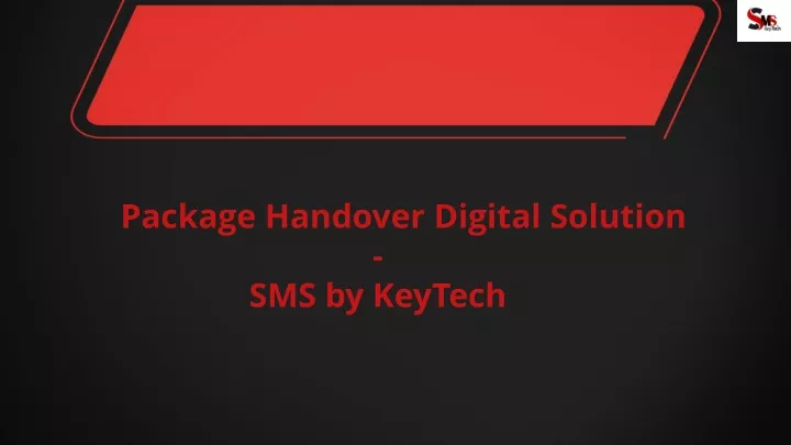 package handover digital solution sms by keytech