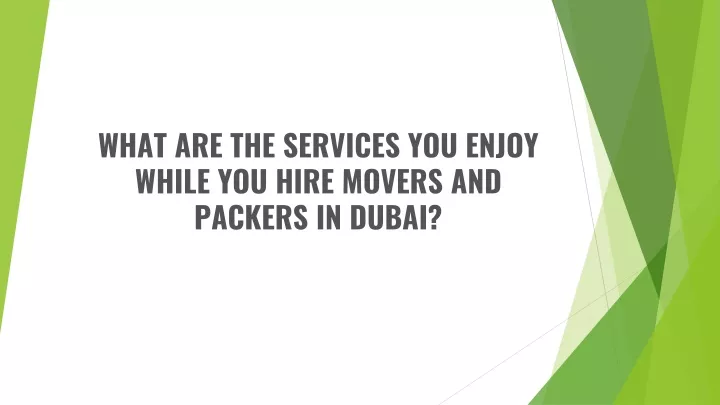 what are the services you enjoy while you hire movers and packers in dubai