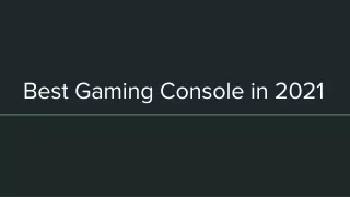 best gaming console in 2021
