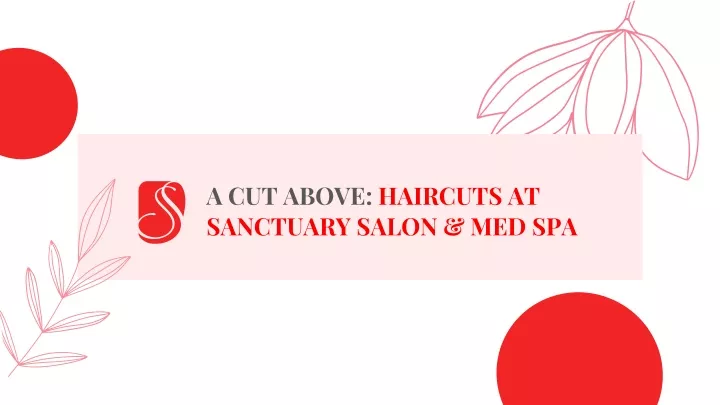 a cut above haircuts at sanctuary salon med spa