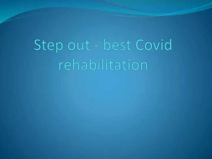 step out best covid rehabilitation