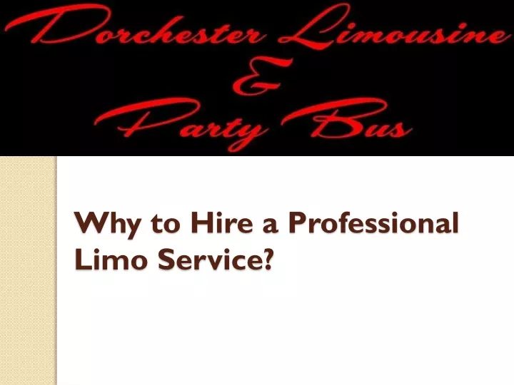 why to hire a professional limo service
