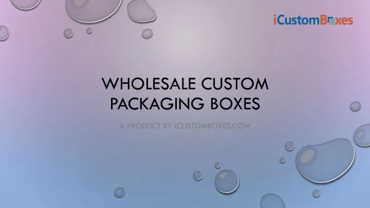 wholesale custom packaging boxes