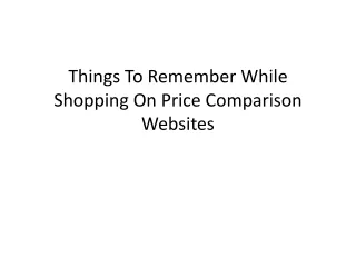 Things To Remember While Shopping On Price Comparison Websites