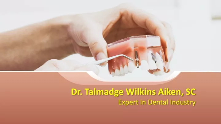 dr talmadge wilkins aiken sc expert in dental industry