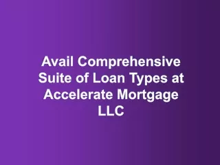 Avail Comprehensive Suite of Loan Types at Accelerate Mortgage LLC