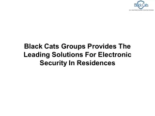 Black Cats Groups Provides The Leading Solutions For Electronic Security In Residences
