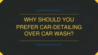 Why Should You Prefer Car-Detailing Over Car Wash?