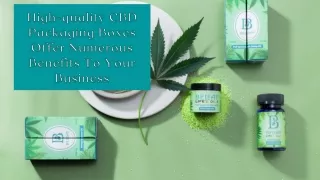 Amazing Benefits Of CBD Packaging Boxes