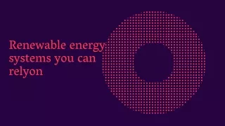 renewable energy systems you can relyon