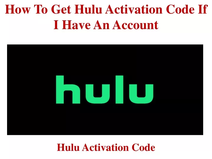 how to get hulu activation code if i have