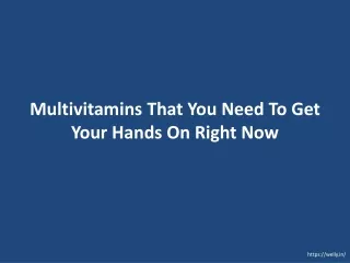 Multivitamins That You Need To Get Your Hands On