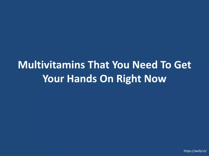 multivitamins that you need to get your hands on right now