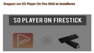 stappen om so player on fire stick te installeren