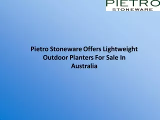 Pietro Stoneware Offers Lightweight Outdoor Planters For Sale In Australia