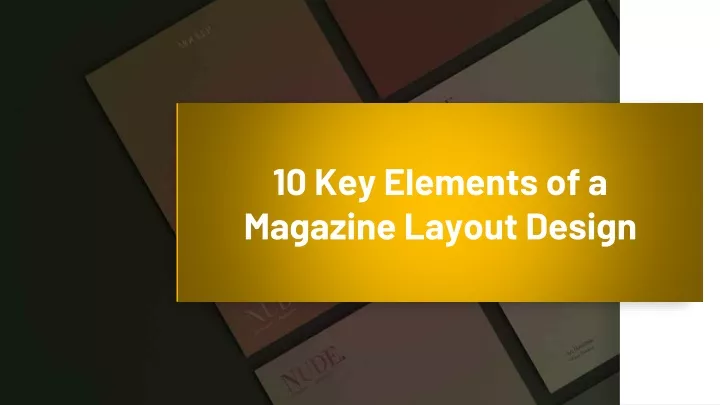 10 key elements of a magazine layout design