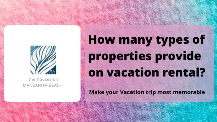 how many types of properties provide on vacation