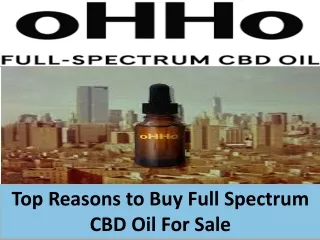 Top Reasons to Buy Full Spectrum CBD Oil For Sale