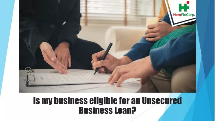 is my business eligible for an unsecured business loan