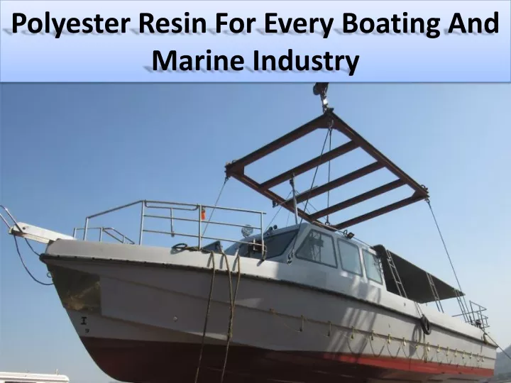 polyester resin for every boating and marine industry
