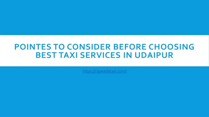 pointes to consider before choosing best taxi services in udaipur