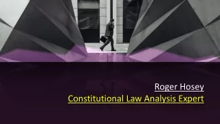 Roger Hosey - Constitutional Law Analysis Expert