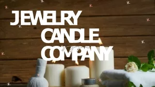 j e w e l r y c a n d l e company