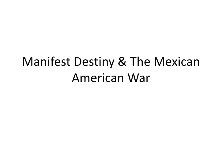 manifest destiny the mexican american war