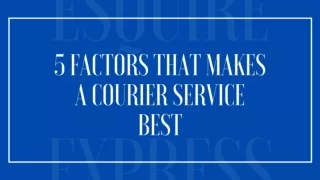 5 Factors That Makes A Courier Service Best - Esquire Express