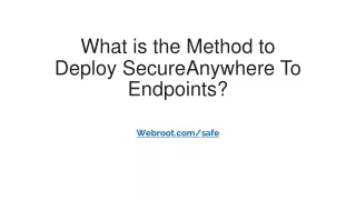 what is the method to deploy secureanywhere to endpoints
