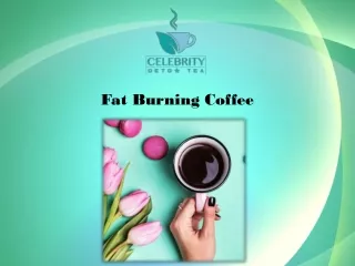 Fat Burning Coffee helps Expels body fat in few days