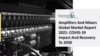 amplifiers and mixers global market report 2021