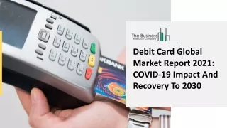 debit card global market report 2021 covid