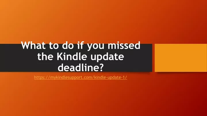 what to do if you missed the kindle update deadline