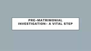 Pre-Matrimonial Investigation- A Vital Step