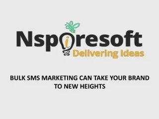 BULK SMS MARKETING CAN TAKE YOUR BRAND TO NEW HEIGHTS.