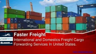 International and Domestic Freight Cargo Forwarding Services In the United States