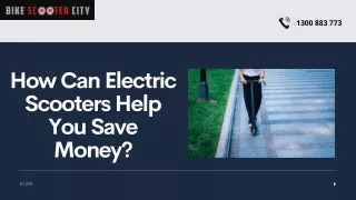 How Can Electric Scooters Help You Save Money?